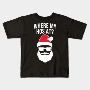 'Where my hos at?' Funny Christmas Santa Kids T-Shirt